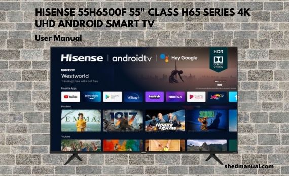 HISENSE 55H6500F 55 Class H65 Series 4K UHD ANDROID SMART TV