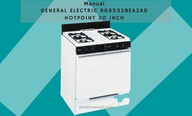 General Electric RGB532BEA2AD Hotpoint 30 Inch Manual