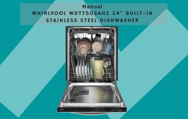 Manual Whirlpool WDT750SAHZ 24 Inch Built-In Stainless Steel Dishwasher