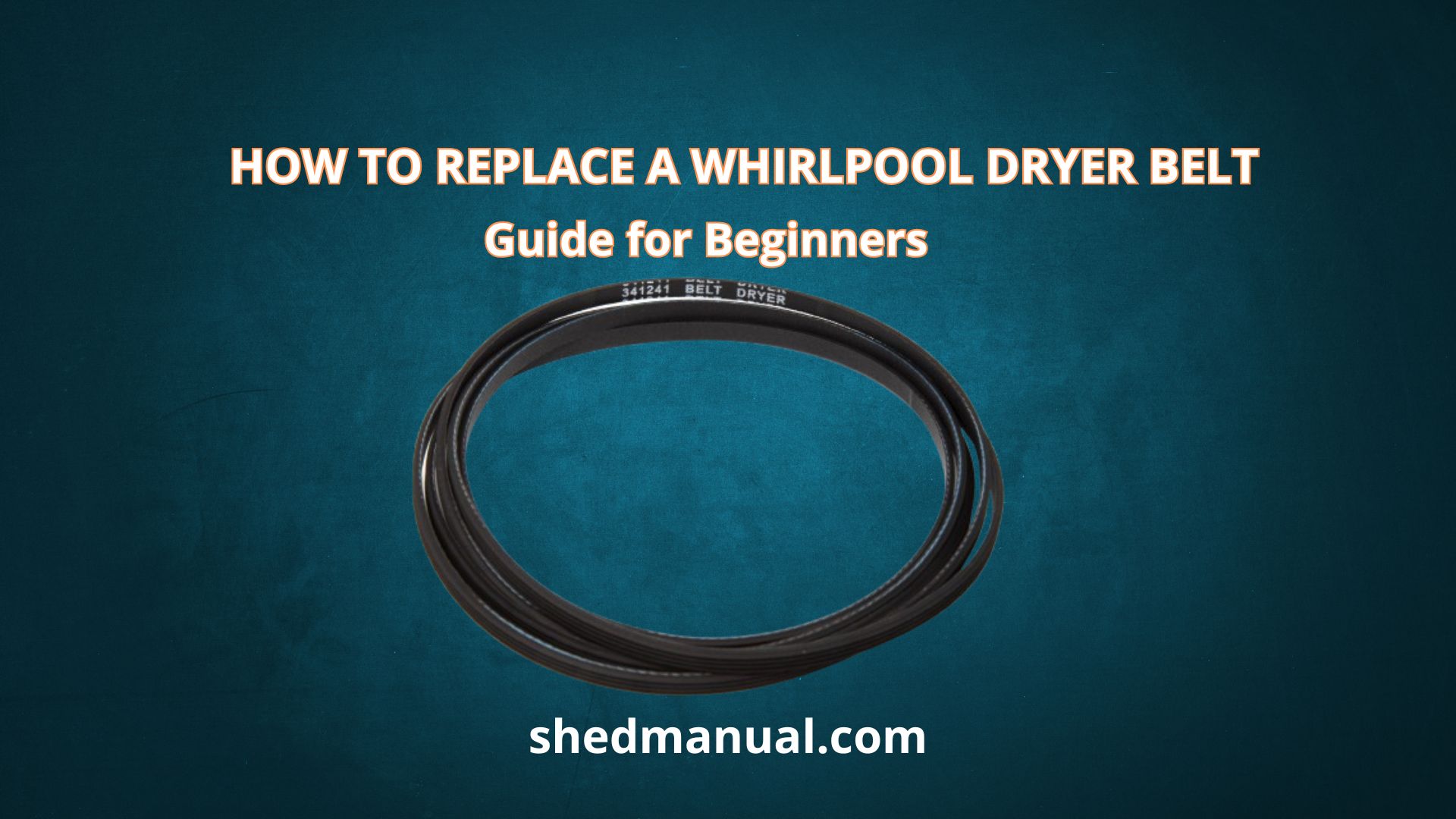 How To Replace A Whirlpool Dryer Belt Easy StepByStep Guide